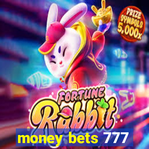 money bets 777