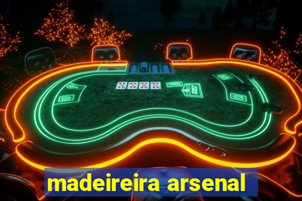 madeireira arsenal