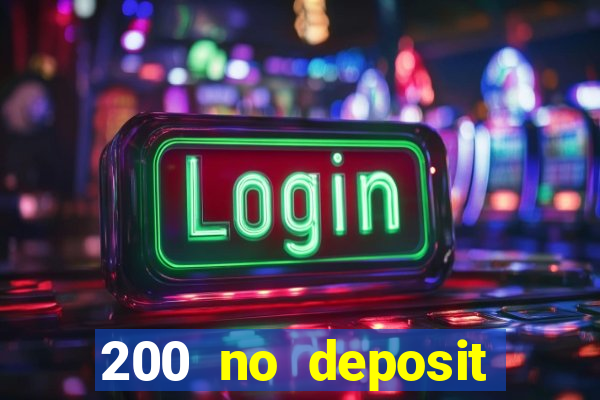 200 no deposit bonus casino