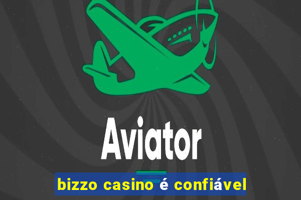 bizzo casino é confiável