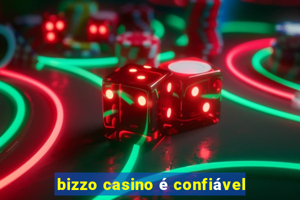 bizzo casino é confiável