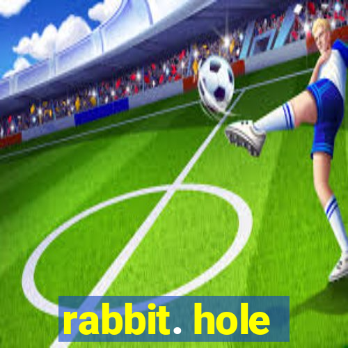 rabbit. hole