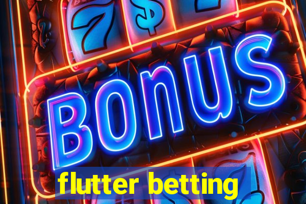 flutter betting