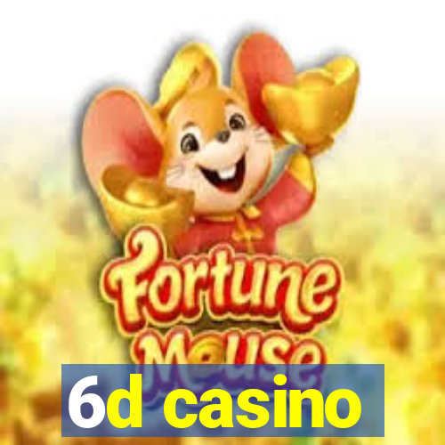 6d casino