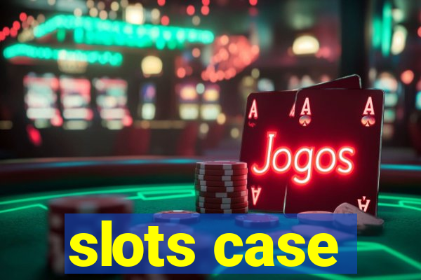 slots case