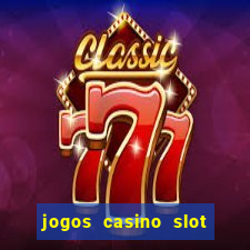 jogos casino slot machines gratis