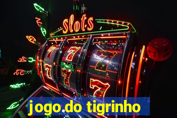 jogo.do tigrinho