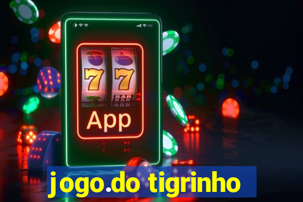 jogo.do tigrinho