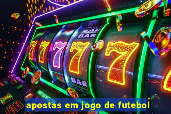 apostas em jogo de futebol