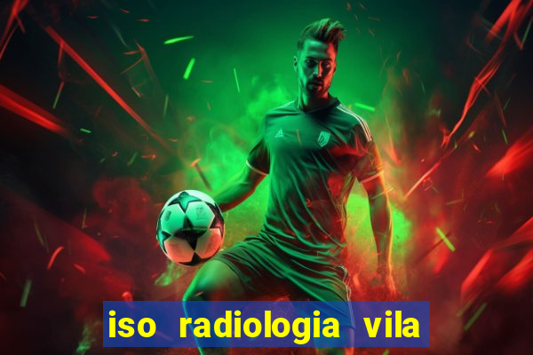 iso radiologia vila nova cachoeirinha