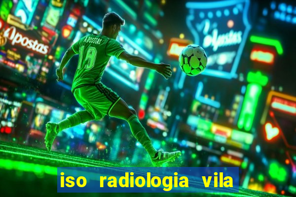 iso radiologia vila nova cachoeirinha