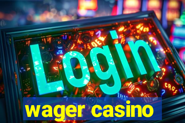 wager casino