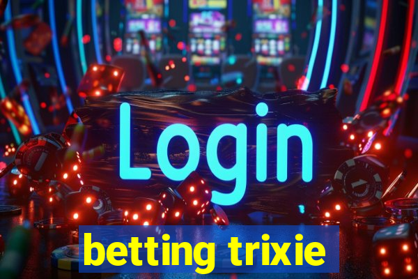 betting trixie