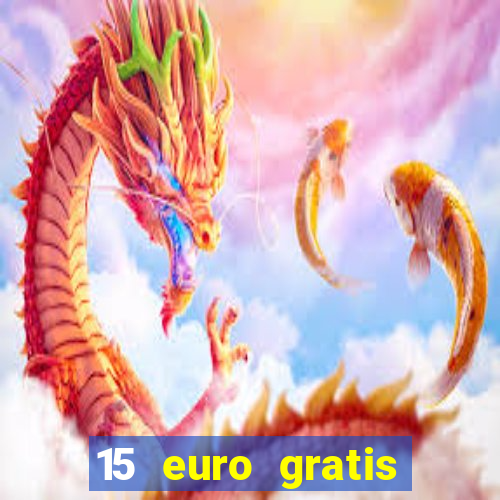 15 euro gratis casino bonus