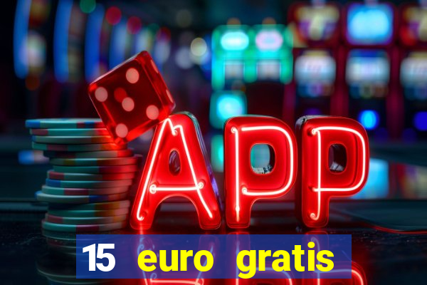 15 euro gratis casino bonus