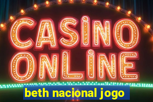 beth nacional jogo