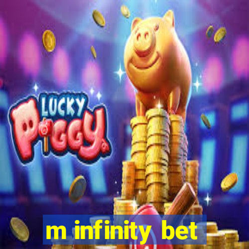 m infinity bet