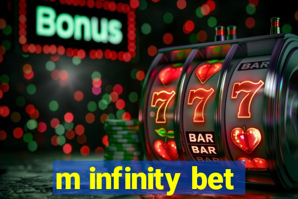 m infinity bet