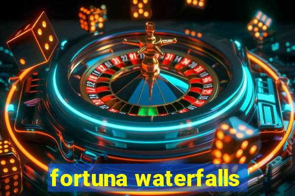 fortuna waterfalls