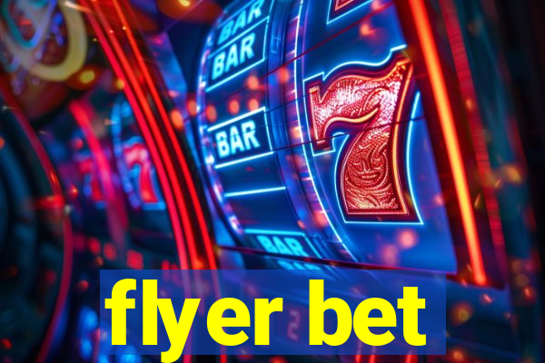 flyer bet