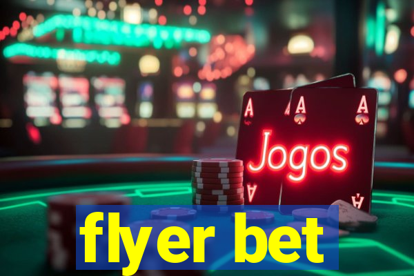 flyer bet