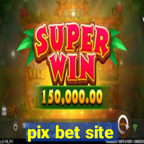 pix bet site