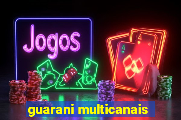 guarani multicanais