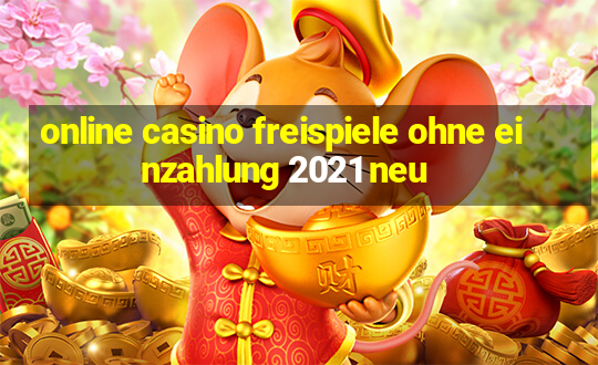 online casino freispiele ohne einzahlung 2021 neu