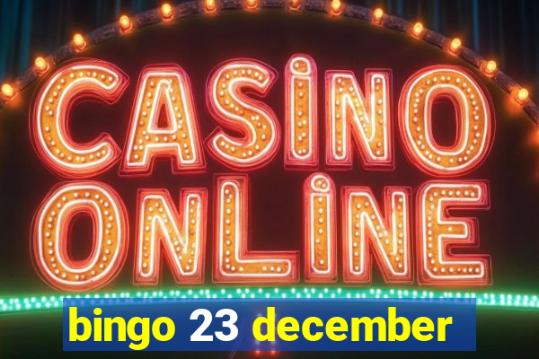 bingo 23 december