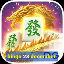 bingo 23 december