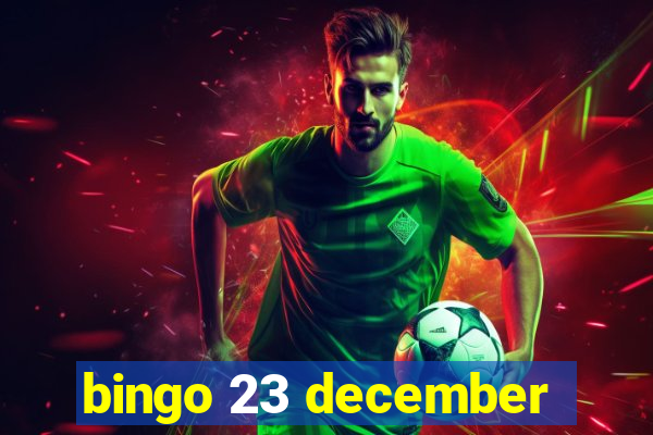 bingo 23 december