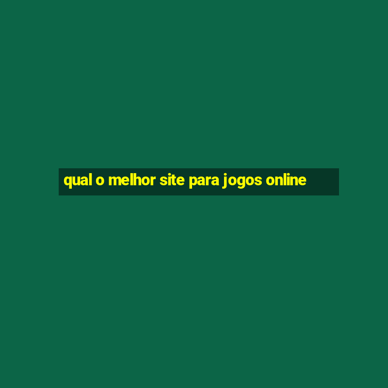 qual o melhor site para jogos online