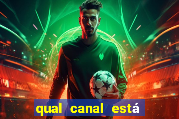 qual canal está passando o jogo do inter