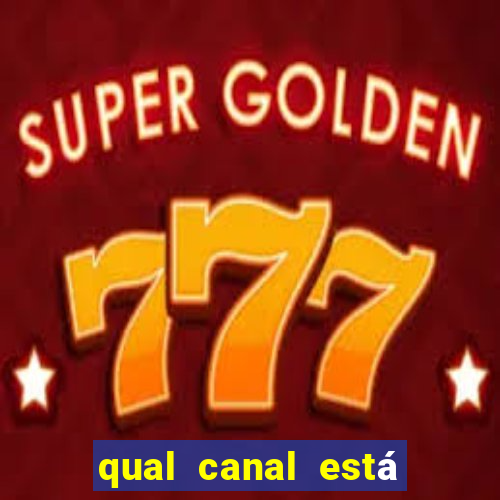 qual canal está passando o jogo do inter