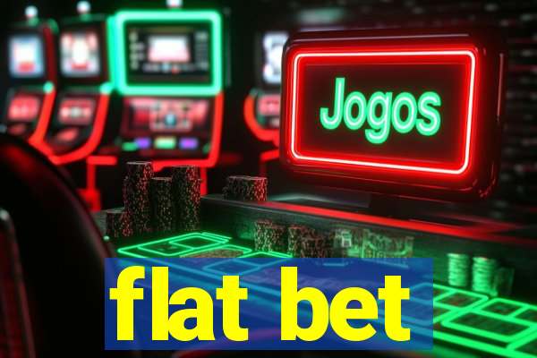 flat bet