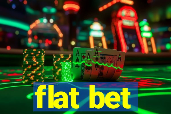 flat bet