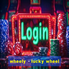 wheely - lucky wheel