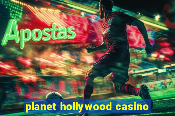 planet hollywood casino