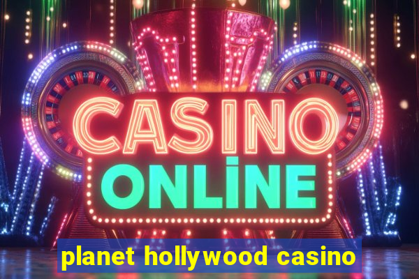 planet hollywood casino