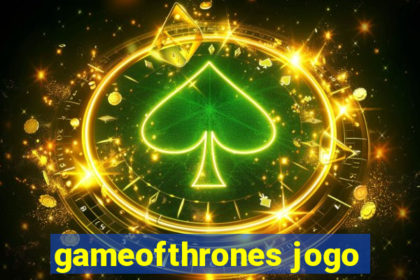 gameofthrones jogo