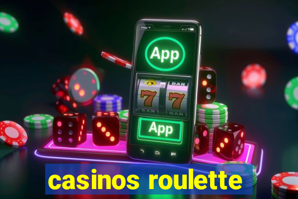 casinos roulette