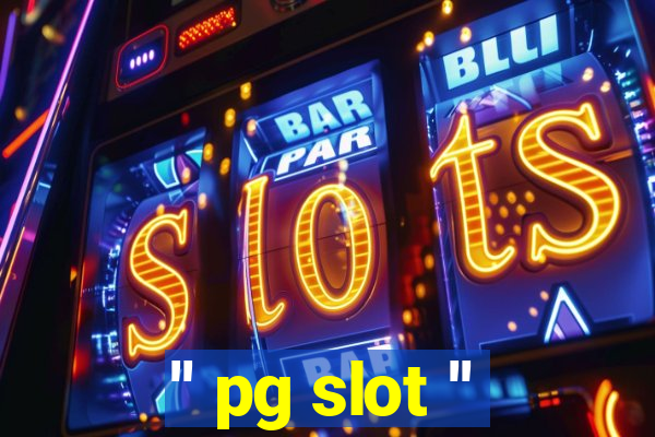 '' pg slot ''