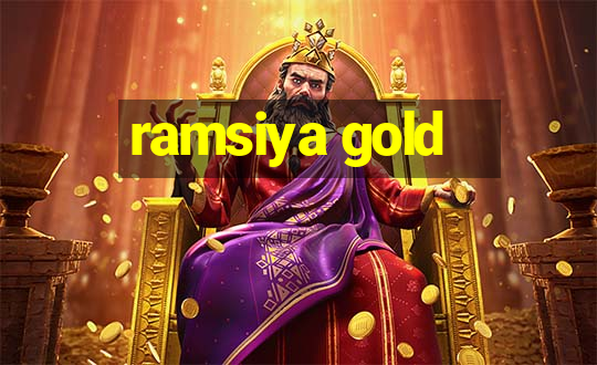 ramsiya gold