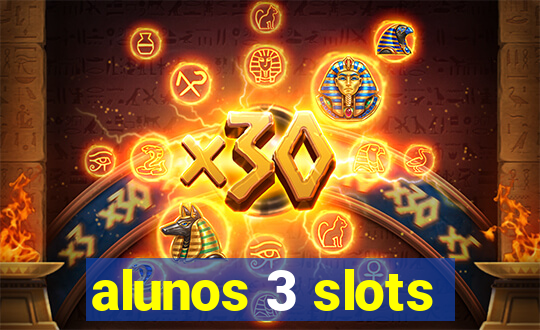 alunos 3 slots