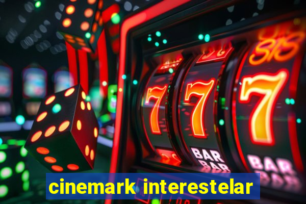 cinemark interestelar