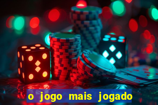 o jogo mais jogado no mundo