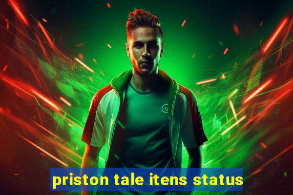 priston tale itens status