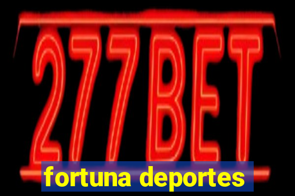 fortuna deportes