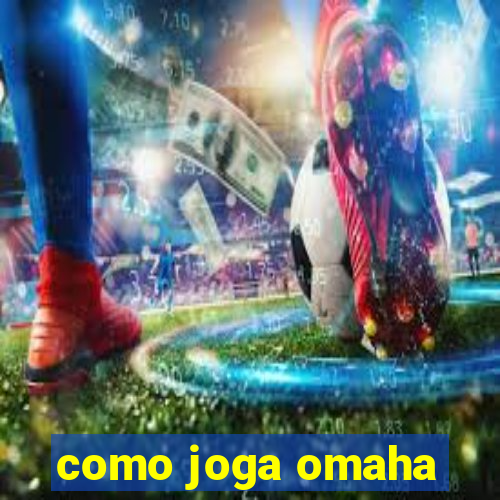 como joga omaha