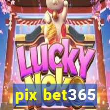 pix bet365